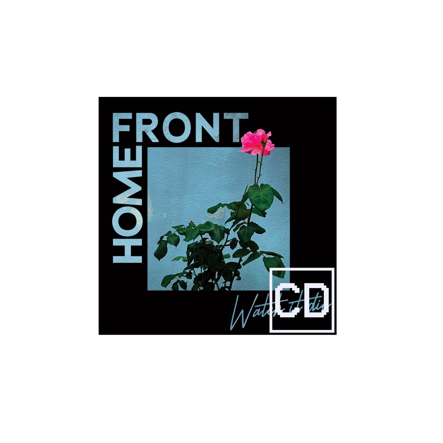 Home Front - Watch It Die CD