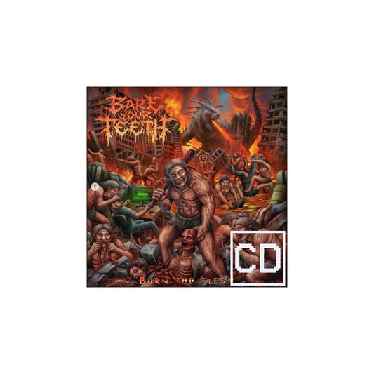 Bare Your Teeth - Burn the Flesh CD