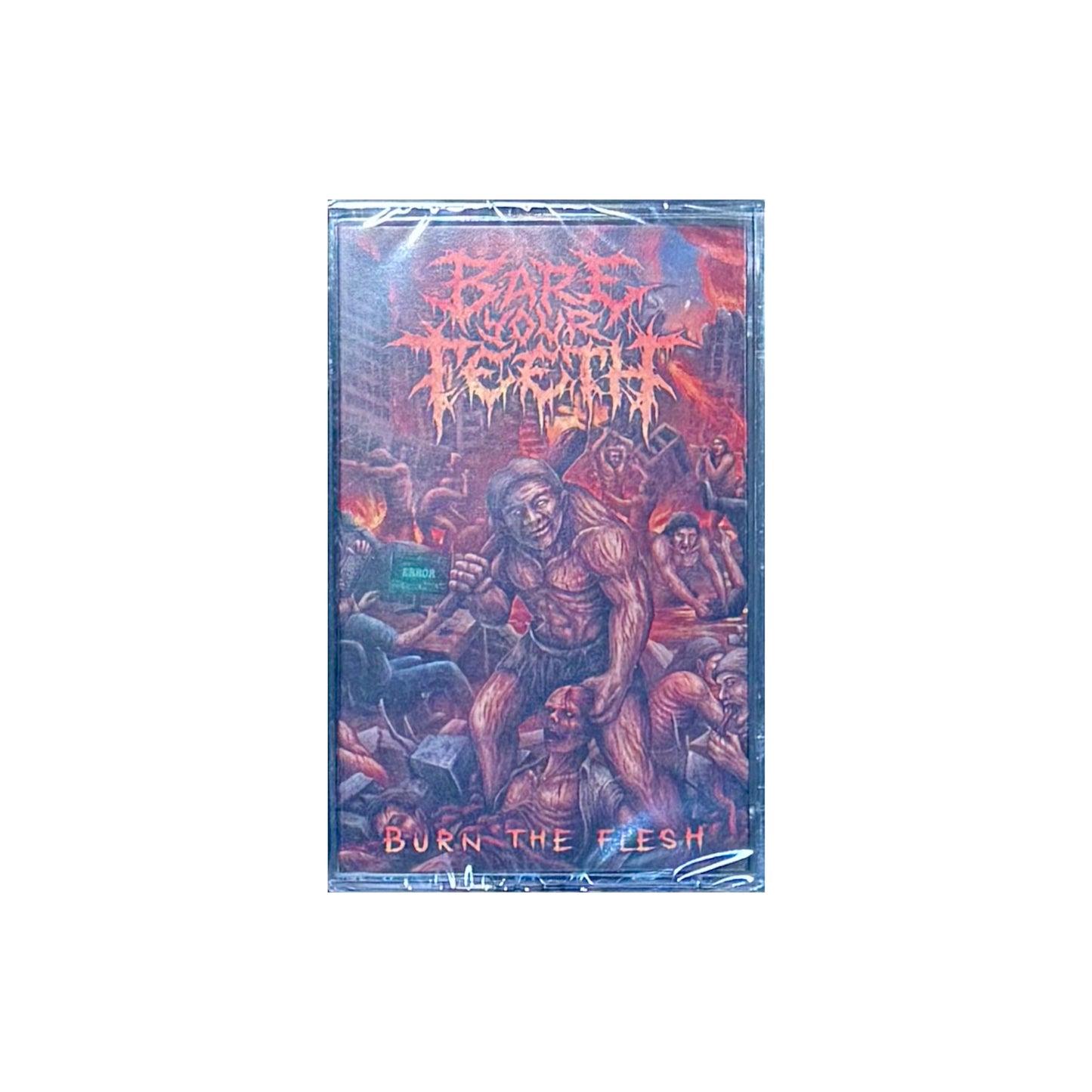 Bare Your Teeth - Burn the Flesh cassette