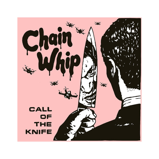 Chain Whip - Call Of The Knife (black vinyl)