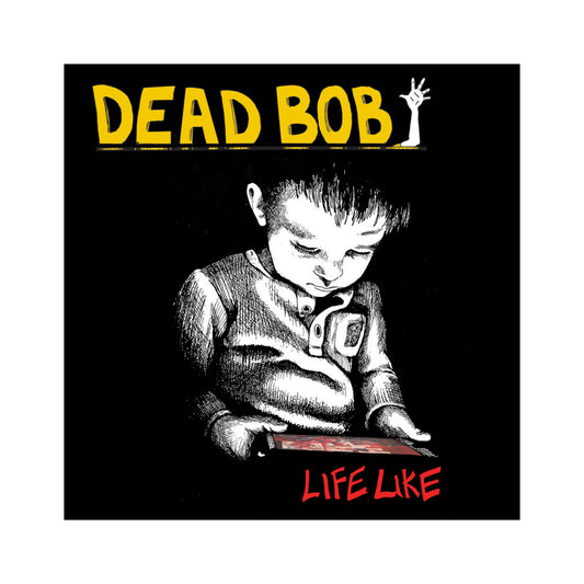 Dead Bob - Life Like LP (black vinyl)