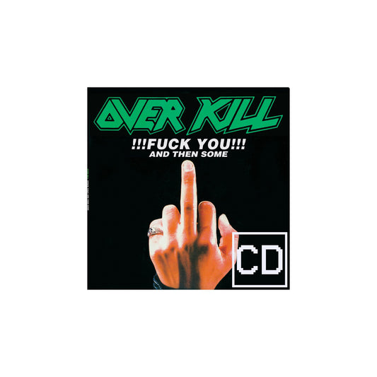 Overkill - !!!Fuck You!!! and Then Some CD