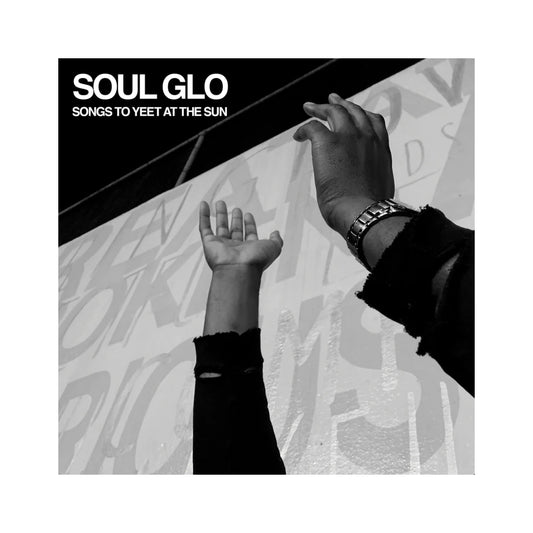 Soul Glo - Songs to Yeet at the Sun 12" EP (color vinyl)